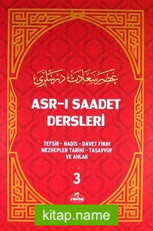 Asr-ı Saadet Dersleri 3 Tefsir – Hadis – Davet Fıkhı – Mezhepler Tarihi – Tasavvuf ve Ahlak