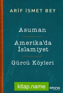 Asuman – Amerika’da İslamiyet – Gürcü Köyleri