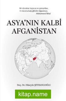 Asya’nın Kalbi Afganistan