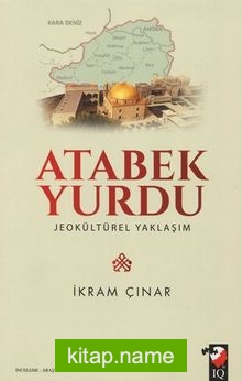 Atabek Yurdu Jeokültürel Yaklaşım