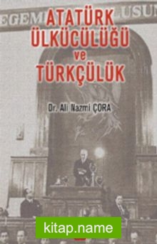 Atatürk Ülkücülüğü ve Türkçülük