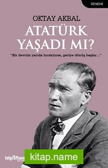 Atatürk Yaşadı mı?