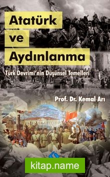 Atatürk ve Aydınlanma Türk Devrimi’nin Düşünsel Temelleri