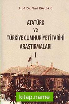 Atatürk ve Türkiye Cumhuriyeti Tarihi Araştırmaları 1