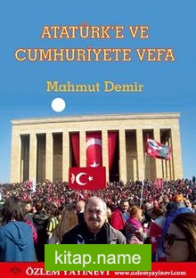 Atatürk’e ve Cumhuriyete Vefa