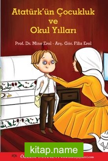 Atatürk’ün Çocukluk ve Okul Yılları