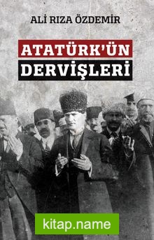 Atatürk’ün Dervişleri