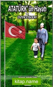 Atatürk’ün Hayatı ve Özdeyişleri