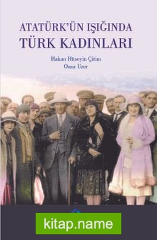 Atatürk’ün Işığında Türk Kadınları