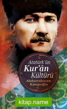 Atatürk’ün Kur’an Kültürü