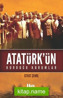 Atatürk’ün Kurduğu Kurumlar
