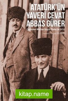 Atatürk’ün Yaveri Cevat Abbas Gürer
