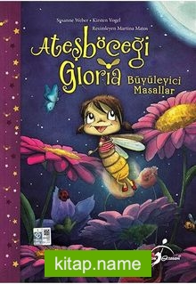 Ateşböceği Gloria – Büyüleyici Masallar