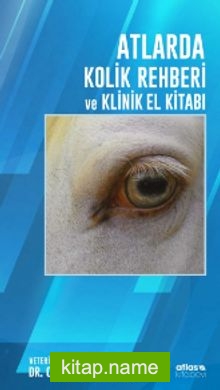 Atlarda Kolik Rehberi ve Klinik El Kitabı