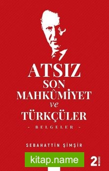 Atsız Son Mahkumiyet ve Türkçüler (Belgeler)