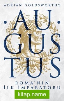 Augustus Roma’nın İlk İmparatoru