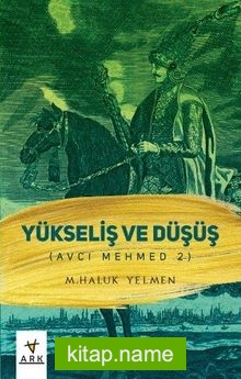 Avcı Mehmed 2 / Yükseliş ve Düşüş