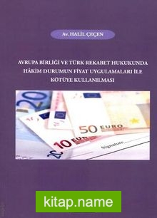 Avrupa Birliği ve Türk Rekabet Hukukunda Hakim Durumun Fiyat Uygulamaları İle Kötüye Kullanılması