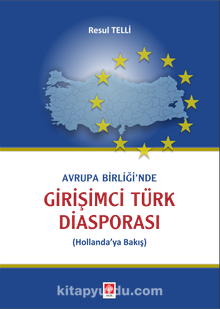 Avrupa Birliği’nde Girişimci Türk Diasporası (Hollanda’ya Bakış)