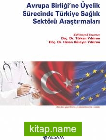Avrupa Birliği’ne Üyelik Sürecinde Türkiye Sağlık Sektörü Araştırmaları