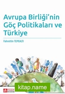 Avrupa Birliği’nin Göç Politikaları ve Türkiye