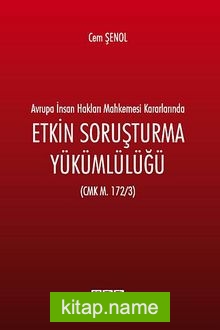 Avrupa İnsan Hakları Mahkemesi Kararlarında Etkin Soruşturma Yükümlülüğü (CMK M.172/3)