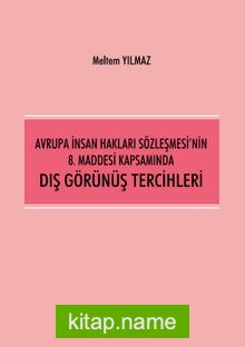 Avrupa İnsan Hakları Sözleşmesi’nin 8. Maddesi Kapsamında Dış Görünüş Tercihleri