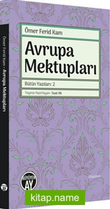 Avrupa Mektupları / Bütün Yazıları: 2