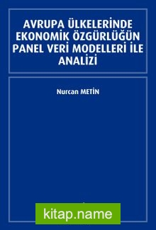 Avrupa Ülkelerinde Ekonomik Özgürlüğün Panel Veri Modelleri ile Analizi