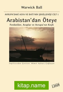 Avrupa’daki Asya ve Batı’nın Şekillenişi Arabistan’dan Öteye -1 Fenikeliler, Araplar ve Avrupa’nın Keşfi