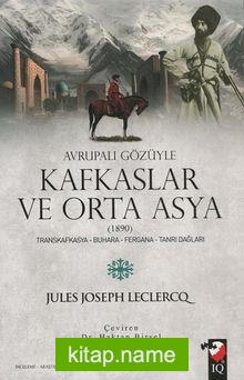 Avrupalı Gözüyle Kafkaslar ve Orta Asya (1890)