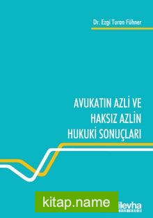 Avukatın Azli ve Haksız Azlin Hukuki Sonuçları