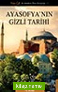 Ayasofya’nın Gizli Tarihi