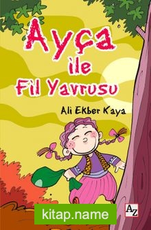 Ayça ile Fil Yavrusu