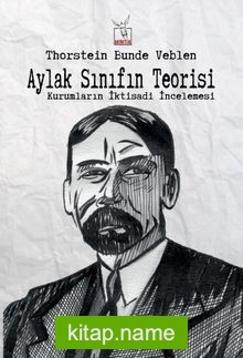 Aylak Sınıfın Teorisi  Kurumların İktisadi İncelemesi