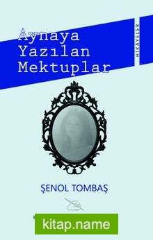 Aynaya Yazılan Mektuplar