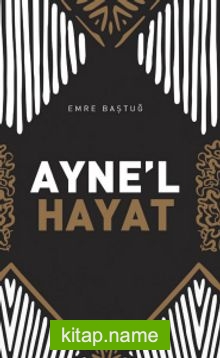 Ayne’l Hayat