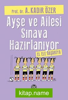 Ayşe ve Ailesi Sınava Hazırlanıyor