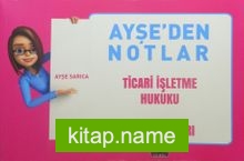 Ayşe’den Notlar / Ticari İşletme Hukuku Ders Notları