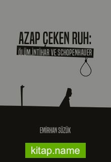 Azap Çeken Ruh: Ölüm,İntihar ve Schopenhauer