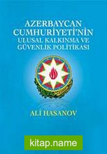 Azerbaycan Cumhuriyeti’nin Ulusal Kalkınma ve Güvenlik Politikası