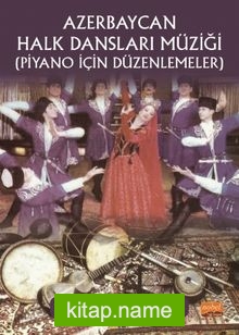 Azerbaycan Halk Dansları Müziği (Piyano İçin Düzenlemeler)