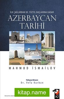 Azerbaycan Tarihi İlk Çağlardan XX. Yüzyıl Başlarına Kadar