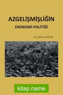 Azgelişmişliğin Ekonomi-Politiği