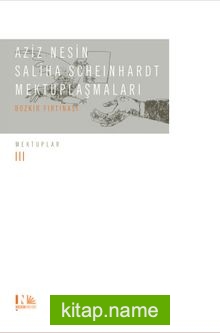 Aziz Nesin – Saliha Scheinhardt Mektuplaşmaları – Bozkır Fırtınası  Mektuplar 3