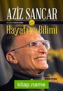 Aziz Sancar Hayatı ve Bilimi