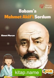 Babam’a Mehmet Akif’i Sordum