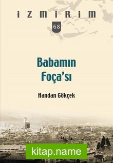 Babamın Foça’sı / İzmirim 68