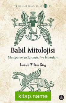 Babil Mitolojisi Mezopotamya Efsaneleri ve İnanışları
