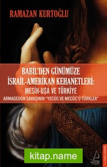 Babil’den Günümüze İsrail-Amerikan Kehanetleri